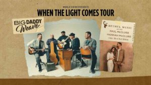 Big Daddy Weave When the Light Comes Tour