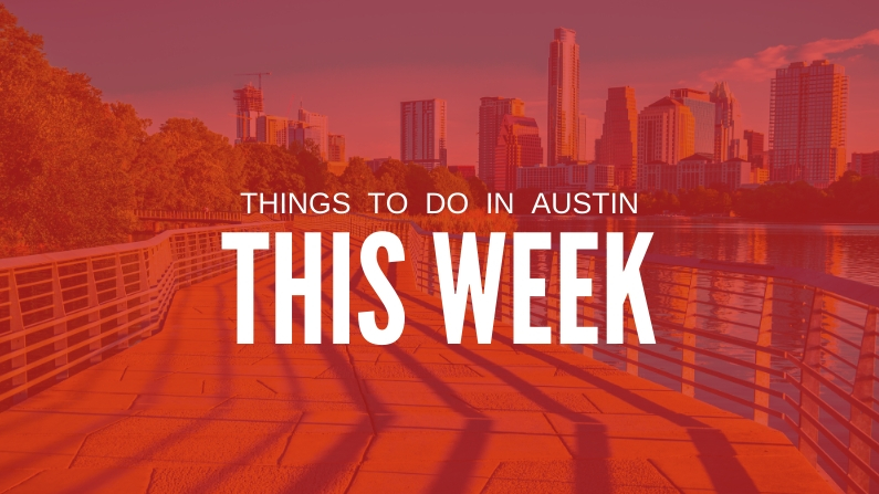 Things to Do in Austin This Week (May 24 – 30): Free & Cheap Events